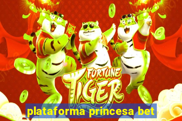 plataforma princesa bet